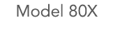 Model 80X
